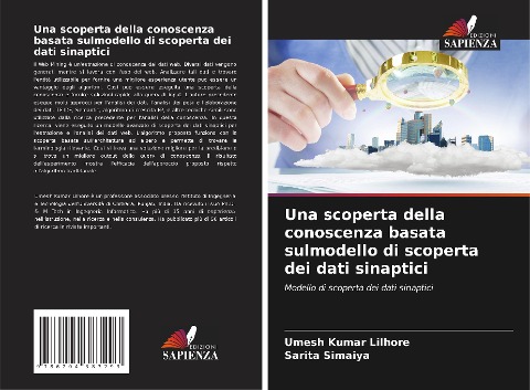 Una scoperta della conoscenza basata sulmodello di scoperta dei dati sinaptici - Umesh Kumar Lilhore, Sarita Simaiya