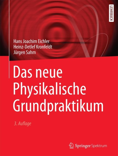 Das neue Physikalische Grundpraktikum - Hans Joachim Eichler, Jürgen Sahm, Heinz-Detlef Kronfeldt