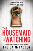 Cover-Bild zum Titel 'The Housemaid Is Watching' von 'Freida McFadden'