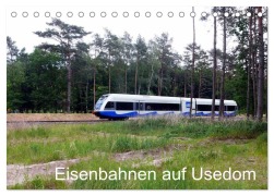 Cover-Bild zum Titel 'Eisenbahnen auf Usedom (Tischkalender 2027 DIN A5 quer), CALVENDO Monatskalender' von 'Wolfgang Gerstner'