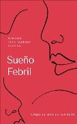 Sueño Febril - Samuel Pérez García