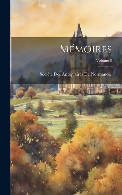 Mémoires; Volume 8 - 