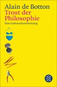 Cover-Bild zum Titel 'Trost der Philosophie' von 'Alain de Botton'