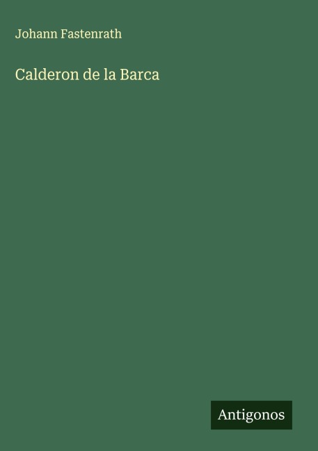 Calderon de la Barca - Johann Fastenrath