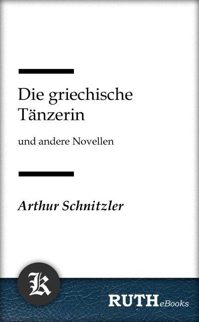 Die griechische Tänzerin - Arthur Schnitzler