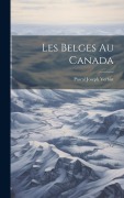 Cover-Bild zum Titel 'Les Belges au Canada' von 'Pascal Joseph Verbist'