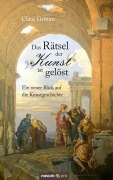 Cover-Bild zum Titel 'Das Rätsel der "Kunst" ist gelöst' von 'Claus Grimm'