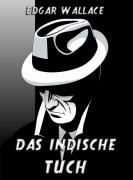 Cover-Bild zum Titel 'Das indische Tuch' von 'Edgar Wallace'