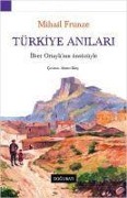 Cover-Bild zum Titel 'Türkiye Anilari - Ilber Ortaylinin Önsözüyle' von 'Mihail Frunze, Mihail Vasilyevic Frunze'