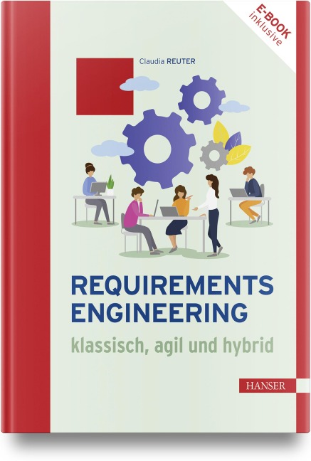 Requirements Engineering - klassisch, agil und hybrid - Claudia Reuter