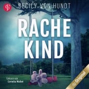 Cover-Bild zum Titel 'Rachekind' von 'Cecily von Hundt'