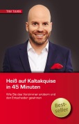 Cover-Bild zum Titel 'Heiß auf Kaltakquise in 45 Minuten' von 'Tim Taxis'
