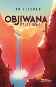 Cover-Bild zum Titel 'Objiwana et les siens' von 'Jo Fischer'