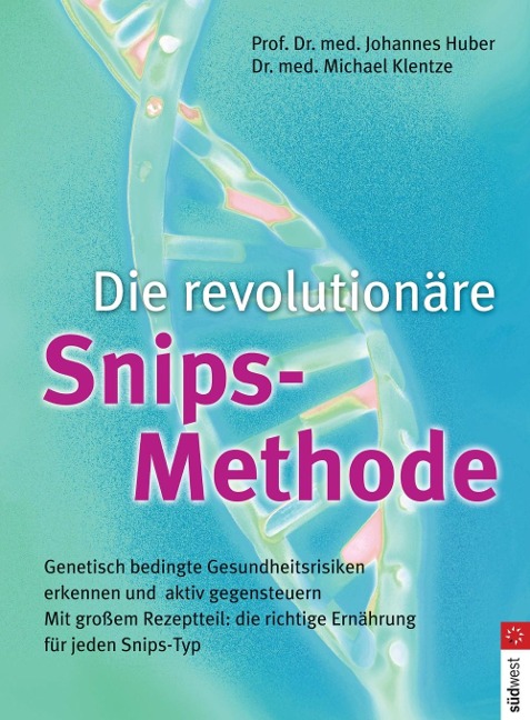 Die revolutionäre Snips-Methode - Johannes Huber, Michael Klentze