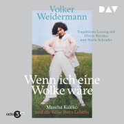 Cover-Bild zum Titel 'Wenn ich eine Wolke wäre. Mascha Kaléko und die Reise ihres Lebens' von 'Volker Weidermann'