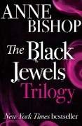 Cover-Bild zum Titel 'The Black Jewels Trilogy' von 'Anne Bishop'