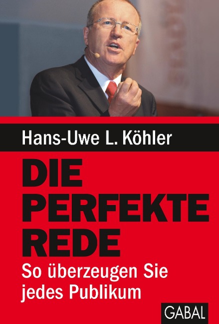 Die perfekte Rede - Hans L. Uwe Köhler