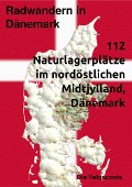 Cover-Bild zum Titel 'Radwandern in Dänemark - 112 Naturlagerplätze im nordöstlichen Mittel-Dänemark' von 'Die Veloscouts'