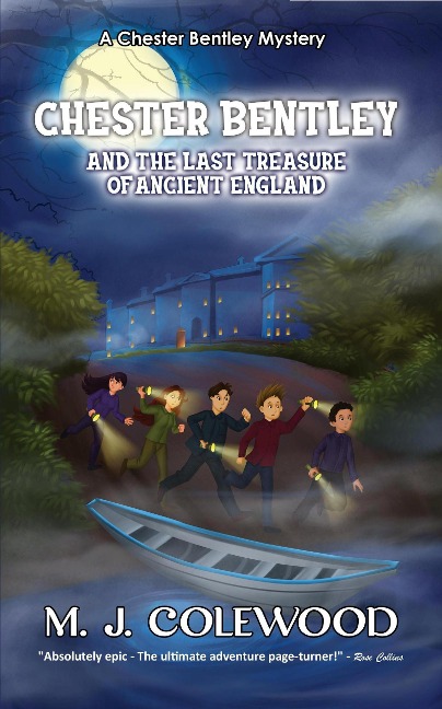 Chester Bentley and The Last Treasure of Ancient England (The Chester Bentley Mysteries, #2) - Mj Colewood