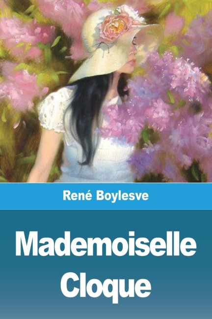 Mademoiselle Cloque - René Boylesve