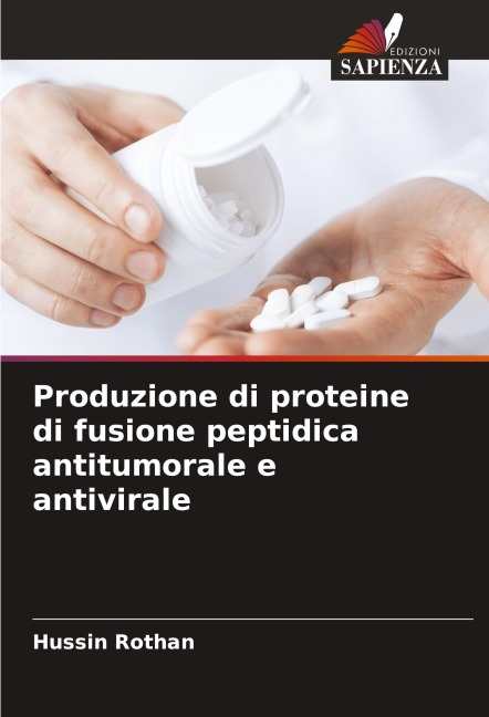 Produzione di proteine di fusione peptidica antitumorale e antivirale - Hussin Rothan