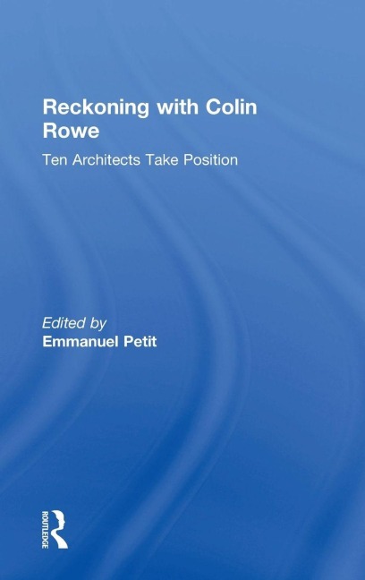 Reckoning with Colin Rowe - 