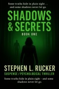 Cover-Bild zum Titel 'Shadows & Secrets (Shadows & Secrets (Book One), #1.1)' von 'Stephen L. Rucker'