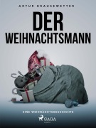 Cover-Bild zum Titel 'Der Weihnachtsmann' von 'Artur Brausewetter'