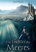Cover-Bild zum Titel 'Die Töchter des Meeres' von 'April Wynter'