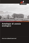 Cover-Bild zum Titel 'Antologia di poesia ecologica' von 'Hassan Almohammed'