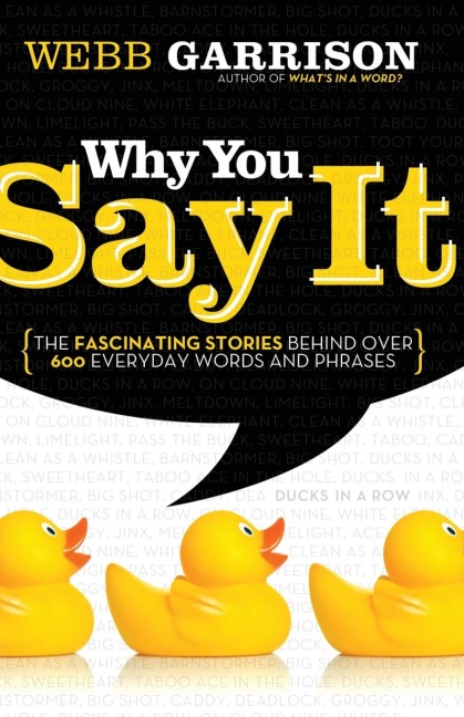 Why You Say It - Webb Garrison
