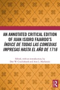 Cover-Bild zum Titel 'An Annotated Critical Edition of Juan Isidro Fajardo's Índice de todas las comedias impresas hasta el año de 1716' von ''