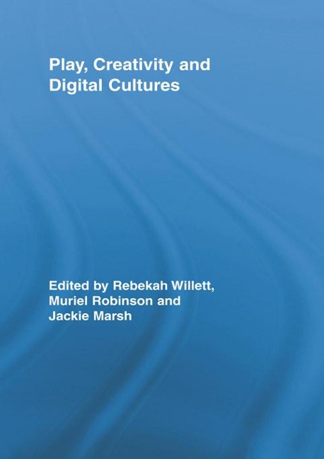 Play, Creativity and Digital Cultures - 