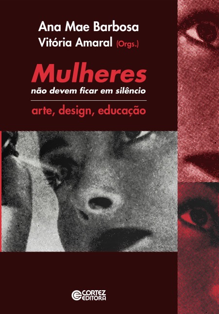 Mulheres não devem ficar em silêncio - Ana Mae Barbosa, Vitória Amaral