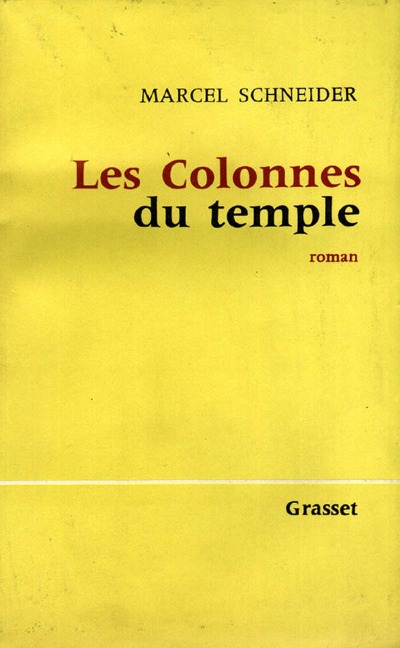 Les colonnes du temple - Marcel Schneider