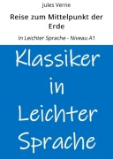 Cover-Bild zum Titel 'Reise zum Mittelpunkt der Erde: In Leichter Sprache - Niveau A1' von 'Jules Verne'
