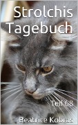 Strolchis Tagebuch - Teil 68 - Beatrice Kobras