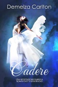 Cover-Bild zum Titel 'Cadere: Una Rivisitazione Fiabesca Romantasy di Shahrazad (Serie di storie d'amore fiabesche medievali, #0)' von 'Demelza Carlton'