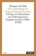 Cover-Bild zum Titel 'Die Erfindung der Organtransplantation' von 'Thomas Schlich'