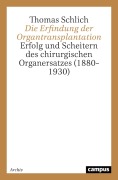 Cover-Bild zum Titel 'Die Erfindung der Organtransplantation' von 'Thomas Schlich'