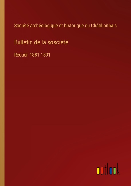 Bulletin de la sosciété - Société archéologique et historique du Châtillonnais