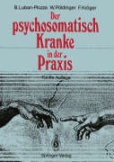 Cover-Bild zum Titel 'Der psychosomatisch Kranke in der Praxis' von 'Boris Luban-Plozza, Walter Pöldinger, Friedebert Kröger'