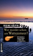 Cover-Bild zum Titel 'Wer mordet schon am Wattenmeer?' von 'Regine Kölpin'