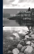 Cover-Bild zum Titel 'Itinerari Albanesi, 1892-[1894].' von 'Antonio Baldacci'