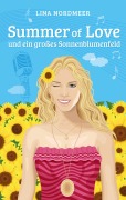 Summer of Love und ein großes Sonnenblumenfeld - Lina Nordmeer