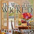 Cover-Bild zum Titel 'The Way of the Wicked Lib/E' von 'Ellery Adams'