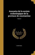 Cover-Bild zum Titel 'Annuaire de la societe srcheologique de la province de constantine; Tome 4' von ''