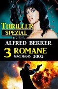 Cover-Bild zum Titel 'Thriller Spezial Großband 3003 - 3 Romane' von 'Alfred Bekker'