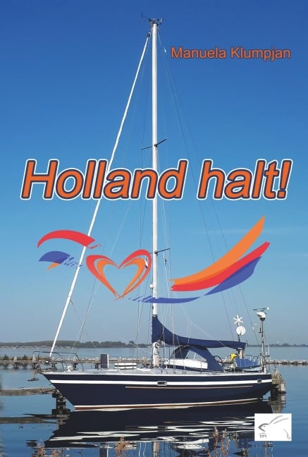 Holland halt! - Manuela Klumpjan