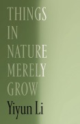 Cover-Bild zum Titel 'Things in Nature Merely Grow' von 'Yiyun Li'